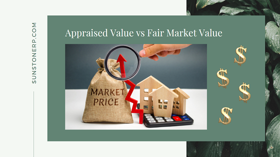 appraised-value-vs-fair-market-value-sunstone-real-estate-group